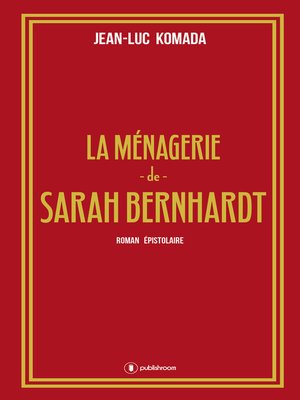 cover image of La ménagerie de Sarah Bernhardt